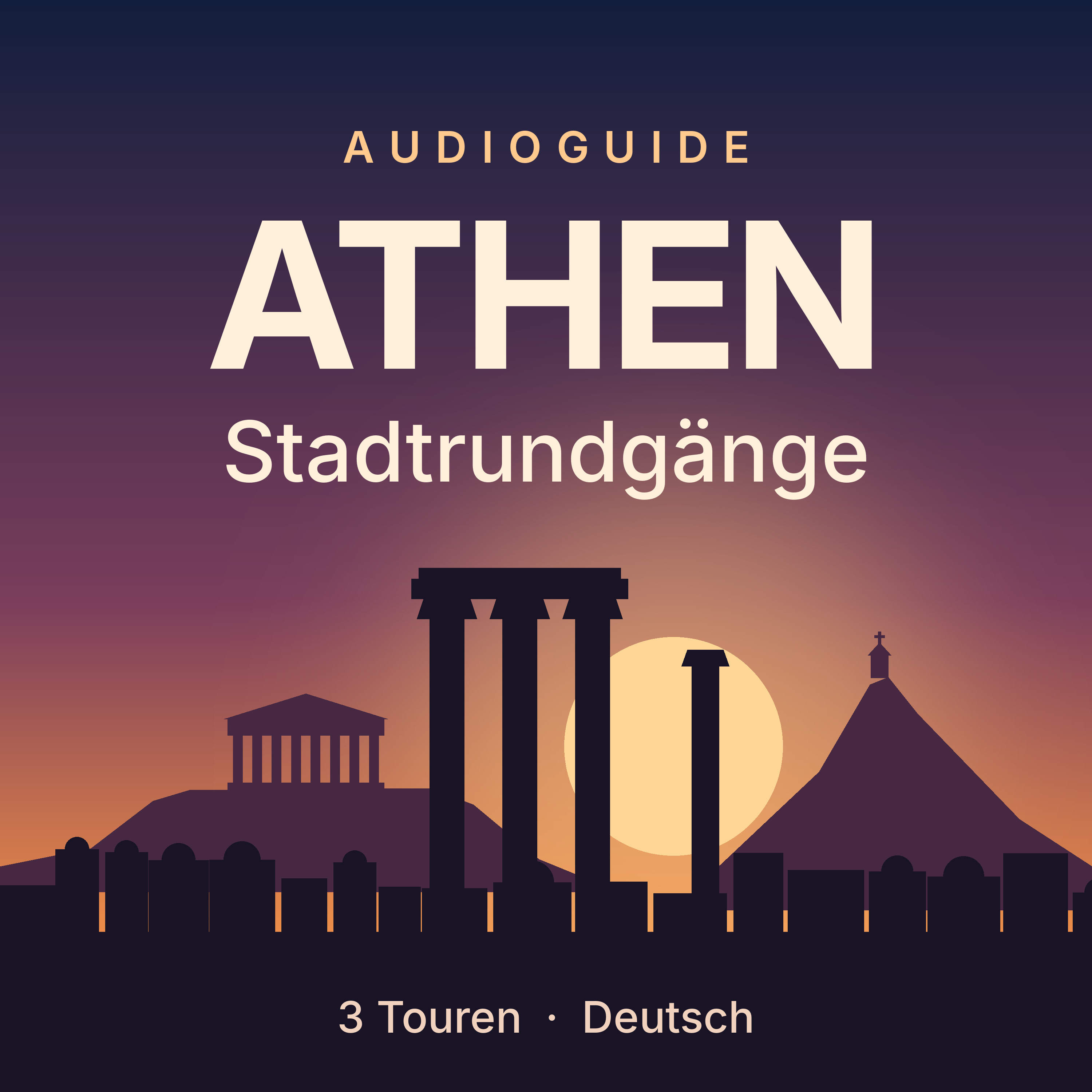 Cover: Stadtsilhouette von Athen mit Akropolis, antiken Säulen und Lykabettos vor Abendhimmel, Schriftzug Audioguide Athen Stadtrundgänge